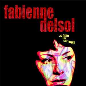 Fabienne Delsol - No Time For Sorrows
