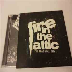 Fire In The Attic - I'll Beat You, City!