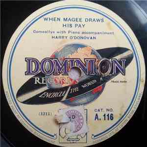 Harry O'Donovan / Jimmy O'Dea & Harry O'Donovan - When Magee Draws His Pay / The Next Train