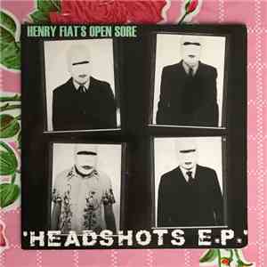 Henry Fiat's Open Sore - Headshots E.P.