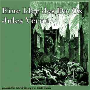 Jules Verne  - Eine Idee Des Doctor Ox