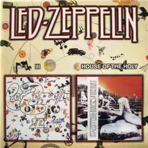 Led Zeppelin - III / House Of The Holy