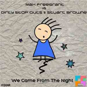 Max Freegrant Vs. Dirty Stop Outs & Stuart Browne - We Came From The Night