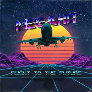 Megahit - Flight To The Future