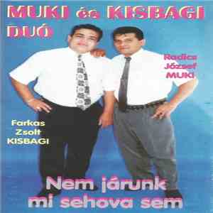 Muki És Kisbagi Duó - Nem Járunk Mi Sehova Sem