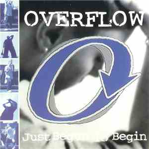 Overflow  - Just Begun To Begin