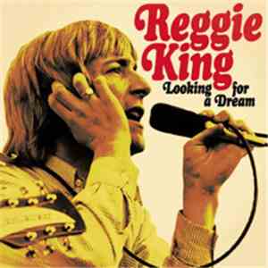 Reggie King - Looking For A Dream
