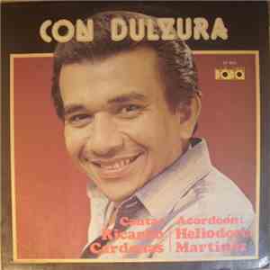 Ricardo Cardenas, Heliodoro Martínez - Con Dulzura