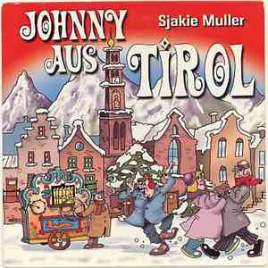 Sjakie Muller - Johnny Aus Tirol
