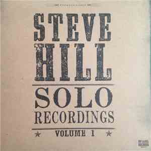 Steve Hill  - Solo Recordings - Volume 1 - Limited Edition - Clear vinyl