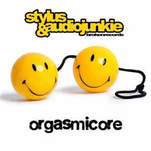Stylus & AudioJunkie - Orgasmicore