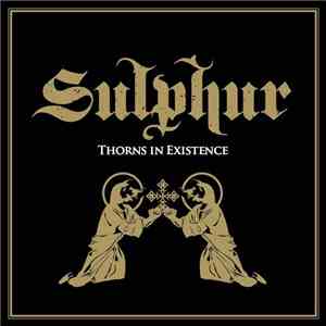 Sulphur  - Thorns In Existence