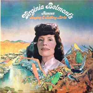 Virginia Belmont - Virginia Belmont's Famous Singing & Talking Birds