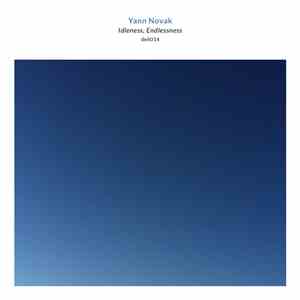 Yann Novak - Idleness, Endlessness