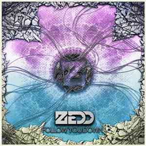 Zedd - Follow You Down