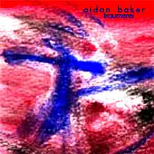 Aidan Baker - Traumerei