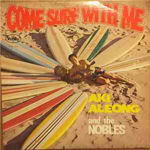 Aki Aleong And The Nobles - Come Surf With Me