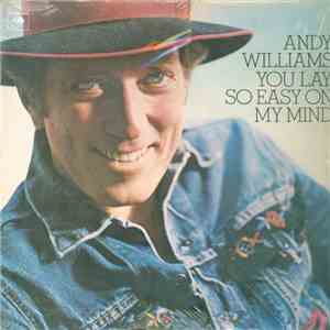 Andy Williams - You Lay So Easy On My Mind