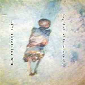 Baptist Skin Communiti - Live Reactions: 2001-2004