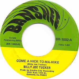 Billy Joe Tucker - Come A Hick-To-Ma-Hike / Death Is My Lover