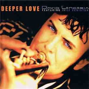 David Longoria Featuring CeCe Peniston - Deeper Love