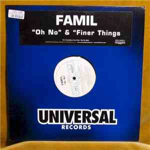 Famil - "Oh No" & "Finer Things"