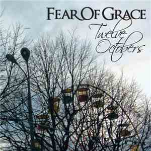 Fear Of Grace - Twelve Octobers