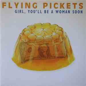 Flying Pickets - Girl, You'll Be A Woman Soon
