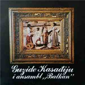 Guzide Kasađiju I Ansambl Balkan - Guzide Kasađiju I Ansambl "Balkan"