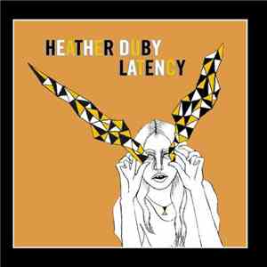 Heather Duby - Latency