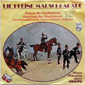 Heeresmusikkorps 6, Oberst Wilhelm Stephan - Einzug Der Gladiatoren / Abschied Der Gladiatoren