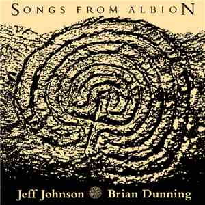 Jeff Johnson & Brian Dunning - Songs From Albion • Music From Stephen Lawhead's "The Paradise War" Book One Of The "Song Of Albion"