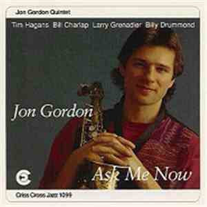 Jon Gordon Quintet - Ask Me Now