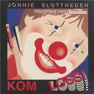 Jonnie Slottheden Tillsammans Med Jerusalem  - Kom Loss!