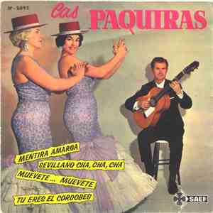 Las Paquiras - Mentira Amarga / Sevillano, Cha, Cha, Cha / Muevete... Muevete / Tu Eres El Cordobes