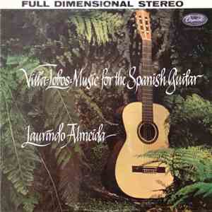 Laurindo Almeida & Villa-Lobos - Villa Lobos: Music For The Spanish Guitar