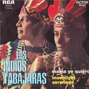 Los Indios Tabajaras - Mama Yo Quiero / Moonlight Serenade