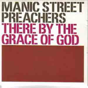 Manic Street Preachers - There By The Grace Of God