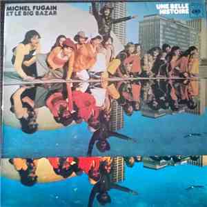Michel Fugain Et Le Big Bazar - Una Belle Histoire