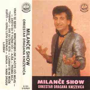 Milanče Show, Orkestar Dragana Kneževića - Milanče Show