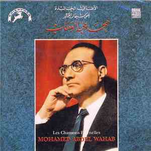 Mohamed Abdel Wahab = محمد عبد الوهاب - الاغاني الخالدة = Les Chansons Eternelles