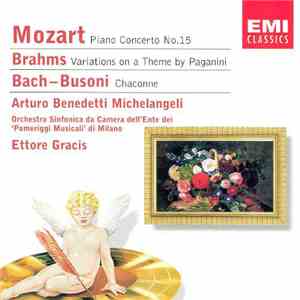 Mozart, Brahms, Bach - Busoni, Arturo Benedetti Michelangeli, Ettore Gracis - Piano Works