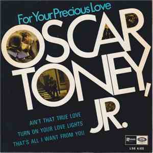 Oscar Toney Jr. - For Your Precious Love