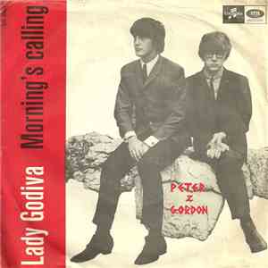 Peter And Gordon - Lady Godiva / Morning's Calling