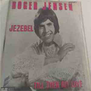Roger Jensen - Jezebel / Till Then My Love