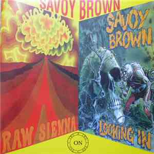 Savoy Brown - Raw Sienna / Looking In