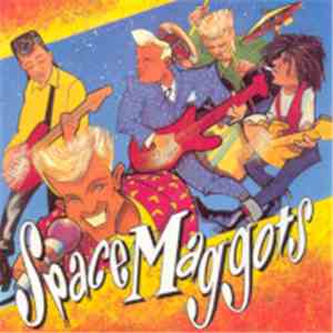 Space Maggots  - Yeah...Leave It!