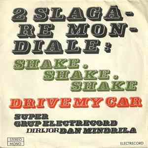 Super Grup Electrecord Dirijor Dan Mîndrilă - 2 Șlagăre Mondiale : Shake, Shake, Shake / Drive My Car