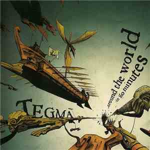 Tegma - Around The World In 80 Minutes