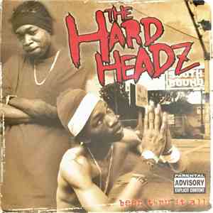 The Hard Headz  - Been Thru It All